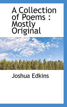 Paperback A Collection of Poems: Mostly Original Book