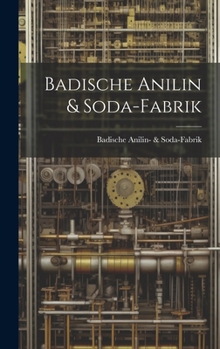 Hardcover Badische Anilin & Soda-Fabrik Book