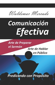 Paperback Comunicación Efectiva: Predicando con Propósito [Spanish] Book