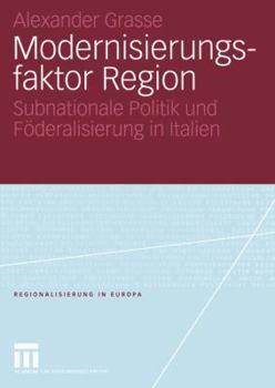 Paperback Modernisierungsfaktor Region: Subnationale Politik Und Föderalisierung in Italien [German] Book