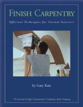 Paperback Finish Carpentry: Efficient Techniques for Custom Interiors Book