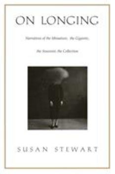 Paperback On Longing: Narratives of the Miniature, the Gigantic, the Souvenir, the Collection Book