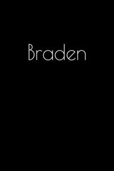 Paperback Braden: Notebook / Journal / Diary - 6 x 9 inches (15,24 x 22,86 cm), 150 pages. Personalized for Braden. Book