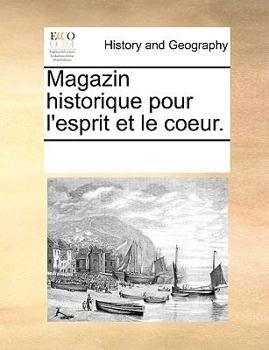 Paperback Magazin historique pour l'esprit et le coeur. [French] Book