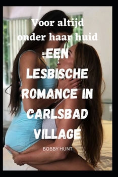 Paperback Voor altijd onder haar huid Een lesbische romance in Carlsbad Village [Dutch] Book