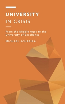 Hardcover University in Crisis: From the Middle Ages to the University of Excellence Book