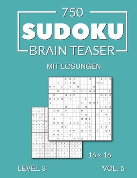 Paperback 750 Sudoku Brain Teaser 16x16 mit Lösungen: Level 3 Volume 5 [German] Book