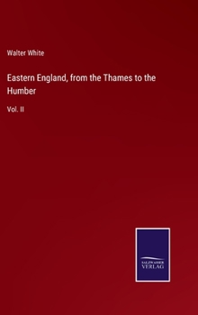 Hardcover Eastern England, from the Thames to the Humber: Vol. II Book