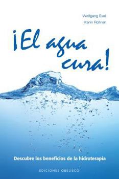 Hardcover El Agua Cura [Spanish] Book