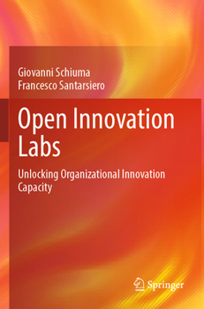 Paperback Open Innovation Labs: Unlocking Organizational Innovation Capacity Book