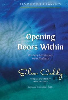 Paperback Opening Doors Within: 365 Daily Meditations from Findhorn Book