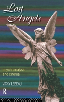 Hardcover Lost Angels: Psychoanalysis and Cinema Book