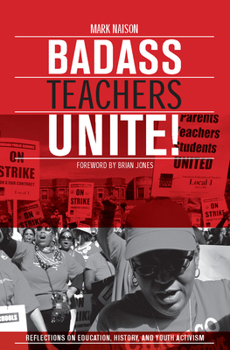 Paperback Badass Teachers Unite!: Reflections on Education, History, and Youth Activism Book