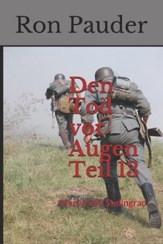 Paperback Den Tod vor Augen Teil 13: Martyrium Stalingrad [German] Book