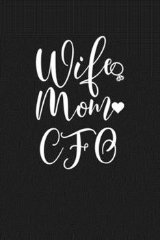 Paperback Wife Mom CFO: Mom Journal, Diary, Notebook or Gift for Mother Book