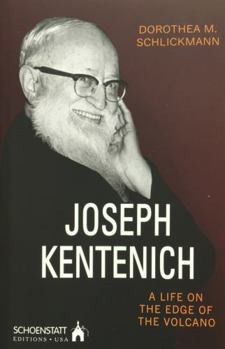 Joseph Kentenich : A Life at the Edge of a Volcano