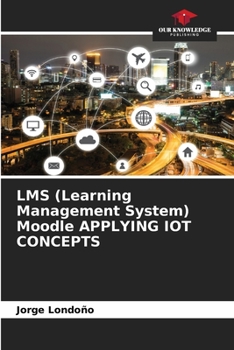 Paperback LMS (Learning Management System) Moodle APPLYING IOT CONCEPTS Book
