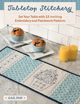 Paperback Tabletop Stitchery: Set Your Table with 12 Inviting Embroidery and Patchwork Patterns Book