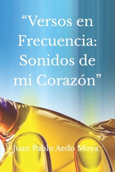 Paperback "Versos en Frecuencia: Sonidos de mi Corazón" [Spanish] Book