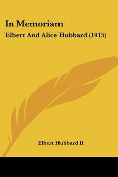 Paperback In Memoriam: Elbert And Alice Hubbard (1915) Book