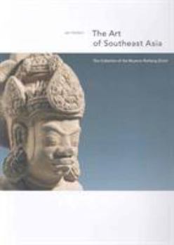 Hardcover The Art of Southeast Asia: The Collection of the Museum Rietberg Zurich Book