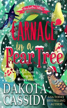 Carnage in a Pear Tree: A Witchy Christmas Cozy Mystery - Book #4 of the Marshmallow Hollow Mysteries