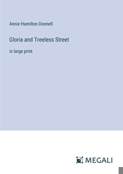 Paperback Gloria and Treeless Street: in large print Book