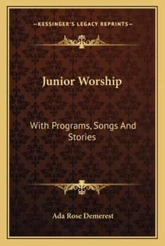 Paperback Junior Worship: With Programs, Songs And Stories Book