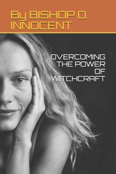 Paperback Overcoming the Power of Witchcraft Book