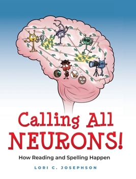 Hardcover Calling All Neurons!: How Reading and Spelling Happen Book