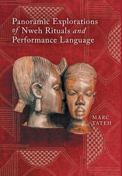 Hardcover Panoramic Explorations of Nweh Rituals and Performance Language Book