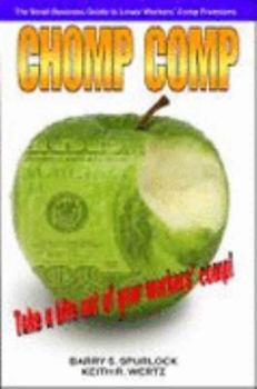 Paperback Chomp Comp: The Small Business Guide to Lower Workers' Comp Premiums Book