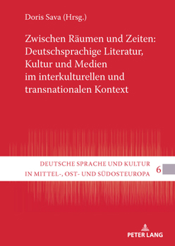 Hardcover Zwischen Raeumen und Zeiten: Deutschsprachige Literatur, Kultur und Medien im interkulturellen und transnationalen Kontext [German] Book