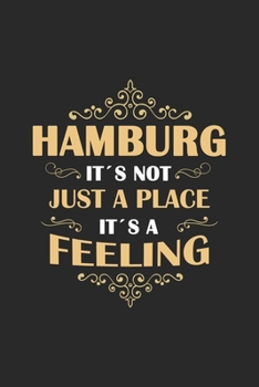 Hamburg Its not just a place its a feeling: Germany | notebook | 120 pages | dot grid