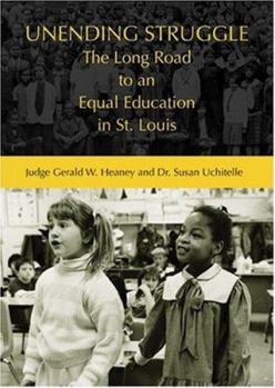 Paperback Unending Struggle: The Long Road to an Equal Education in St. Louis Book