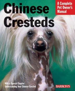 Paperback Chinese Cresteds: Everything About Purchase, Care, Nutrition, Grooming, and Health (Complete Pet Owner's Manual) Book