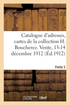 Paperback Catalogue d'Adresses Anciennes Et Modernes, Cartes Illustrées, Menus, Programmes, Cartes Invitations [French] Book