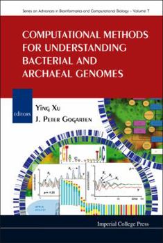 Computational Methods for Understanding Bacterial and Archaeal Genomes (Advances in Bioinformatics and Computational Biology)