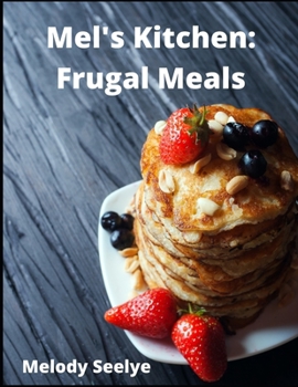 Paperback Mel's Kitchen: Frugal Meals Book