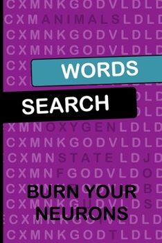 Paperback word search book: burn your neurons and find those words Book