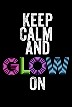 Paperback Keep Calm And Glow On: 6x9" 120 Blank Comic Book Pages Book