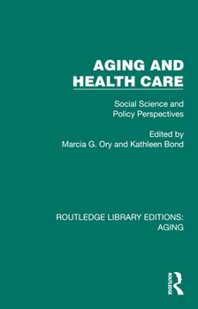Hardcover Aging and Health Care: Social Science and Policy Perspectives Book