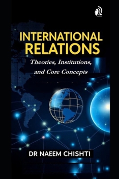 Paperback International Relations: Theories, Institutions, and Core Concepts Book
