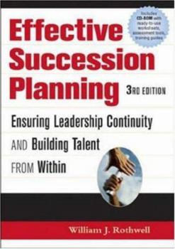 Hardcover Effective Succession Planning: Ensuring Leadership Continuity and Building Talent from Within [With CDROM] Book
