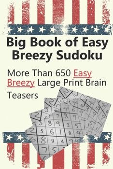 Paperback Big Book of Easy Sudoku: 650+ Easy Breezy Large Print Brain Teasers [Large Print] Book