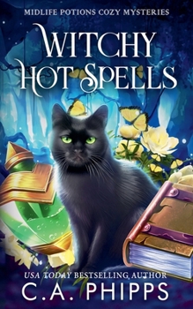 Witchy Hot Spells: A Paranormal Cozy Mystery (Midlife Potions) - Book #2 of the Midlife Potions