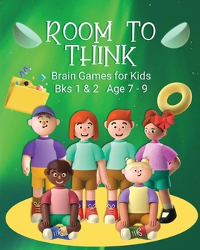 Paperback Room to Think: Brain Games for Kids Bks 1 & 2 Age 7 - 9: Brain Games for Kids Book