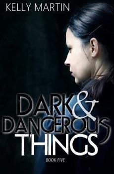 Dark and Dangerous Things - Book #5 of the Dark Things