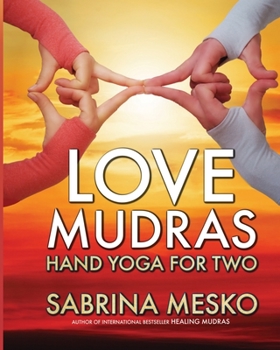 Paperback Love Mudras: Hand Yoga for Two Book