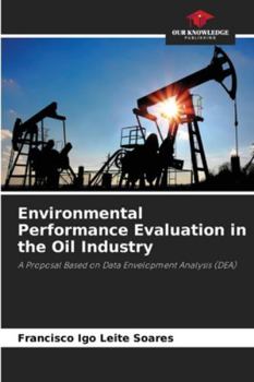 Paperback Environmental Performance Evaluation in the Oil Industry Book